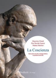 La coscienza. Storia del concetto, teologia biblica e questioni teoriche