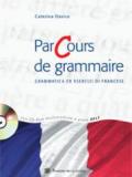 Parcours de grammaire. Per le Scuole superiori