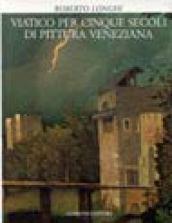 Viatico per cinque secoli di pittura veneziana