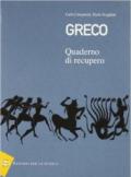 Greco. Manuale. Con Esercizi 1-Quaderno di recupero. Per i Licei e gli Ist. magistrali