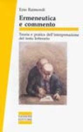 Ermeneutica e commento. Teoria e pratica dell'interpretazione del testo letterario