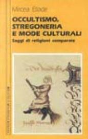 Occultismo, stregoneria e mode culturali. Saggi di religioni comparate