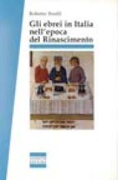 Gli ebrei in Italia nell'epoca del Rinascimento