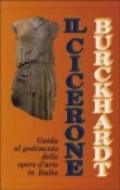 Il cicerone. Guida al godimento delle opere d'arte in Italia