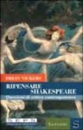 Ripensare Shakespeare. Questioni di critica contemporanea