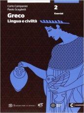 Greco: lingua e civiltà. Con esercizi. Per le Scuole superiori. Con espansione online vol.2