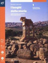 luoghi della storia. Con atlante Per le Scuole superiori. Con e-book. Con espansione online