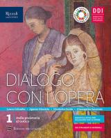 Dialogo con l'opera. Per le Scuole superiori. Con e-book vol.1