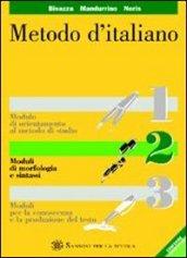 Metodo d'italiano. Modulo 1-2-3. Per le Scuole superiori