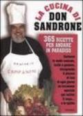 La cucina di Don Sandrone. 365 ricette per andare in paradiso