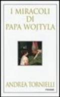 I miracoli di Papa Wojtyla