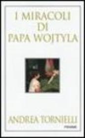 I miracoli di Papa Wojtyla