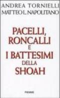 Pacelli, Roncalli e i battesimi della Shoah