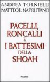Pacelli, Roncalli e i battesimi della Shoah