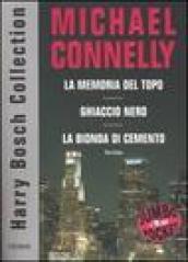 Harry Bosch Collection: La memoria del topo-Ghiaccio nero-La bionda di cemento