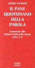 Il pane quotidiano della parola. Commento alle letture feriali della messa. Ciclo 1º e 2º