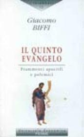 Il quinto evangelo. Frammenti apocrifi e polemici