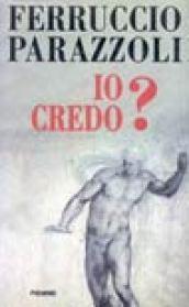 Io credo?