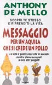 Messaggio per un'aquila che si crede un pollo. La lezione spirituale della consapevolezza