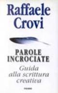 Parole incrociate. Guida alla scrittura creativa