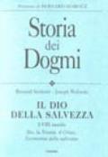 Storia dei dogmi. 1.Il Dio della salvezza I-VIII secolo