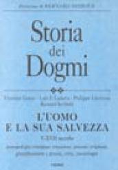 Storia dei dogmi. 2.L'Uomo e la sua salvezza V-XVII secolo