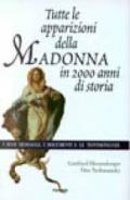 Tutte le apparizioni della Madonna in 2000 anni di storia. I suoi messaggi, i documenti e le testimonianze