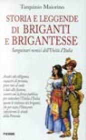 Storia e leggende di briganti e brigantesse. Sanguinari nemici dell'unità d'Italia