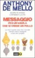 Messaggio per un'aquila che si crede un pollo. La vita è quella cosa che ci accade mentre siamo impegnati a fare altri progetti