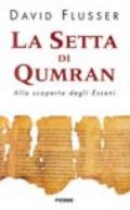 La setta di Qumran. Alla scoperta degli esseni