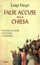 False accuse alla Chiesa. Quando la verità maschera i pregiudizi laicisti