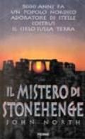 Il mistero di Stonehenge. 5000 anni fa un popolo nordico adoratore di stelle costruì il cielo sulla terra