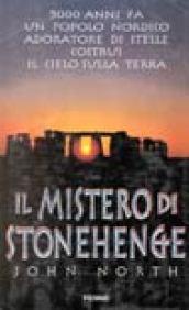 Il mistero di Stonehenge. 5000 anni fa un popolo nordico adoratore di stelle costruì il cielo sulla terra