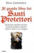 Il grande libro dei santi protettori
