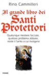 Il grande libro dei santi protettori
