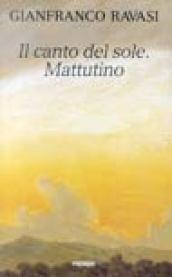 Il canto del sole. Mattutino