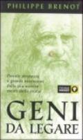 Geni da legare. Piccole stranezze e grandi ossessioni delle più eccelse menti della storia