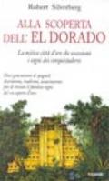 Alla scoperta dell'Eldorado. La mitica città d'oro che ossessionò i sogni dei conquistadores