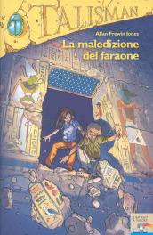 La maledizione del faraone. Talisman. Ediz. illustrata