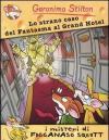 Lo strano caso del fantasma al Grand Hotel. Ediz. illustrata