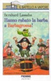 Hanno rubato la barba a Barbagrossa!