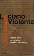 Uncorrect. 10 passi per evitare il fallimento del Partito Democratico