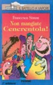 Non mangiate Cenerentola!