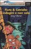 Fiuto & Cetriolo: indagini e non solo