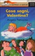 Cosa sogni, Valentina?