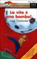 La vita è una bomba