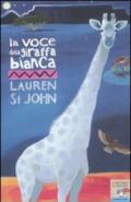 La voce della giraffa bianca. Ediz. illustrata