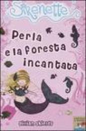 Perla e la foresta incantata. Sirenette. Ediz. illustrata: 1