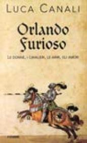 Orlando furioso. Le donne, i cavalieri, le armi, gli amori