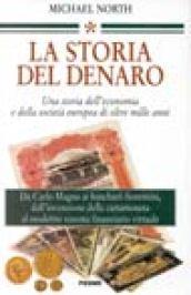 La storia del denaro. Una storia dell'economia e della società europea di oltre mille anni